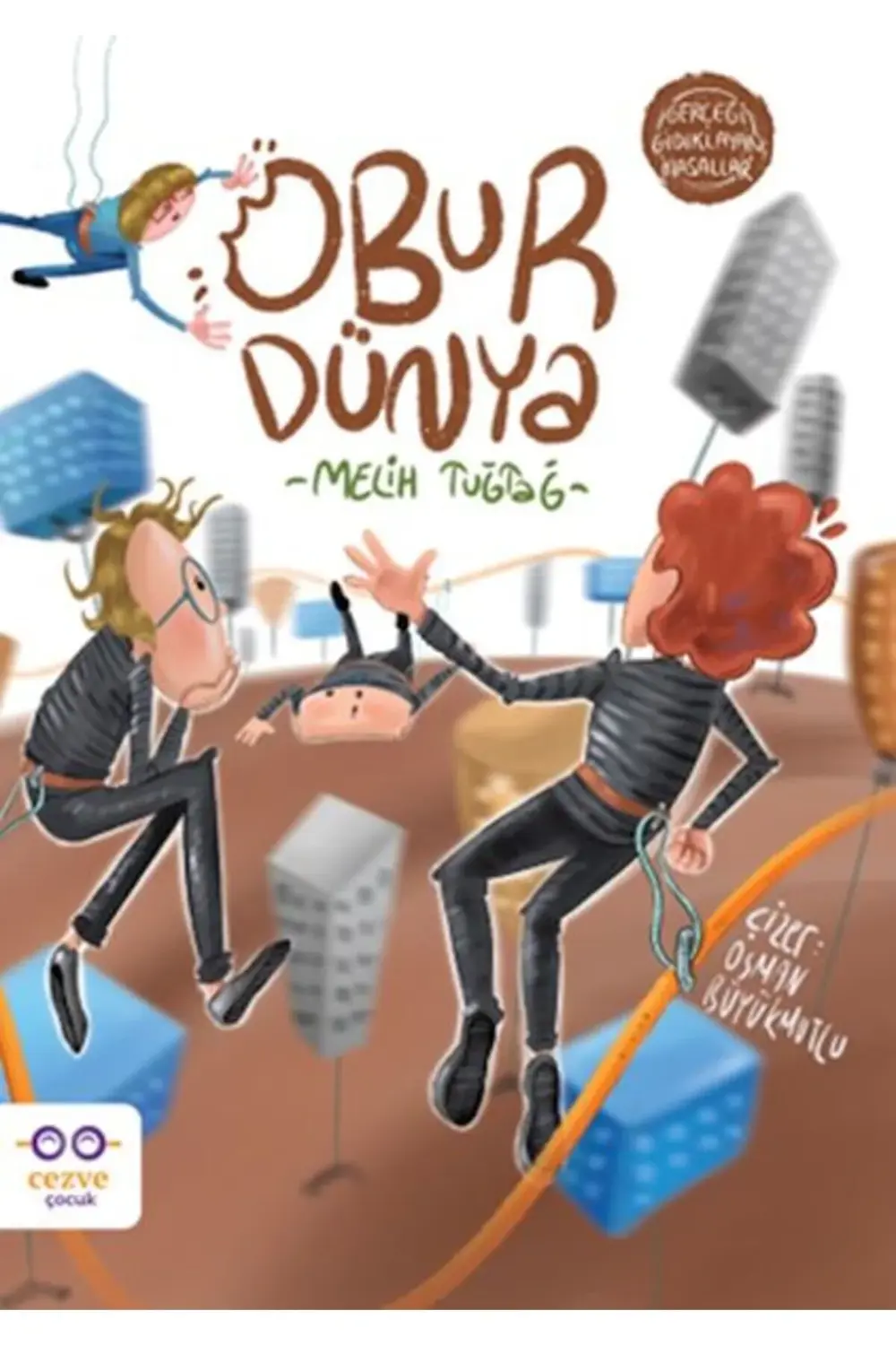 Obur Dünya Gerçeği Gıdıklayan Masallar