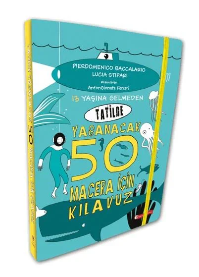 ODTÜ 13 Yaşına Gelmeden Tatilde Yaşanacak 50 Macera İçin Kılavuz