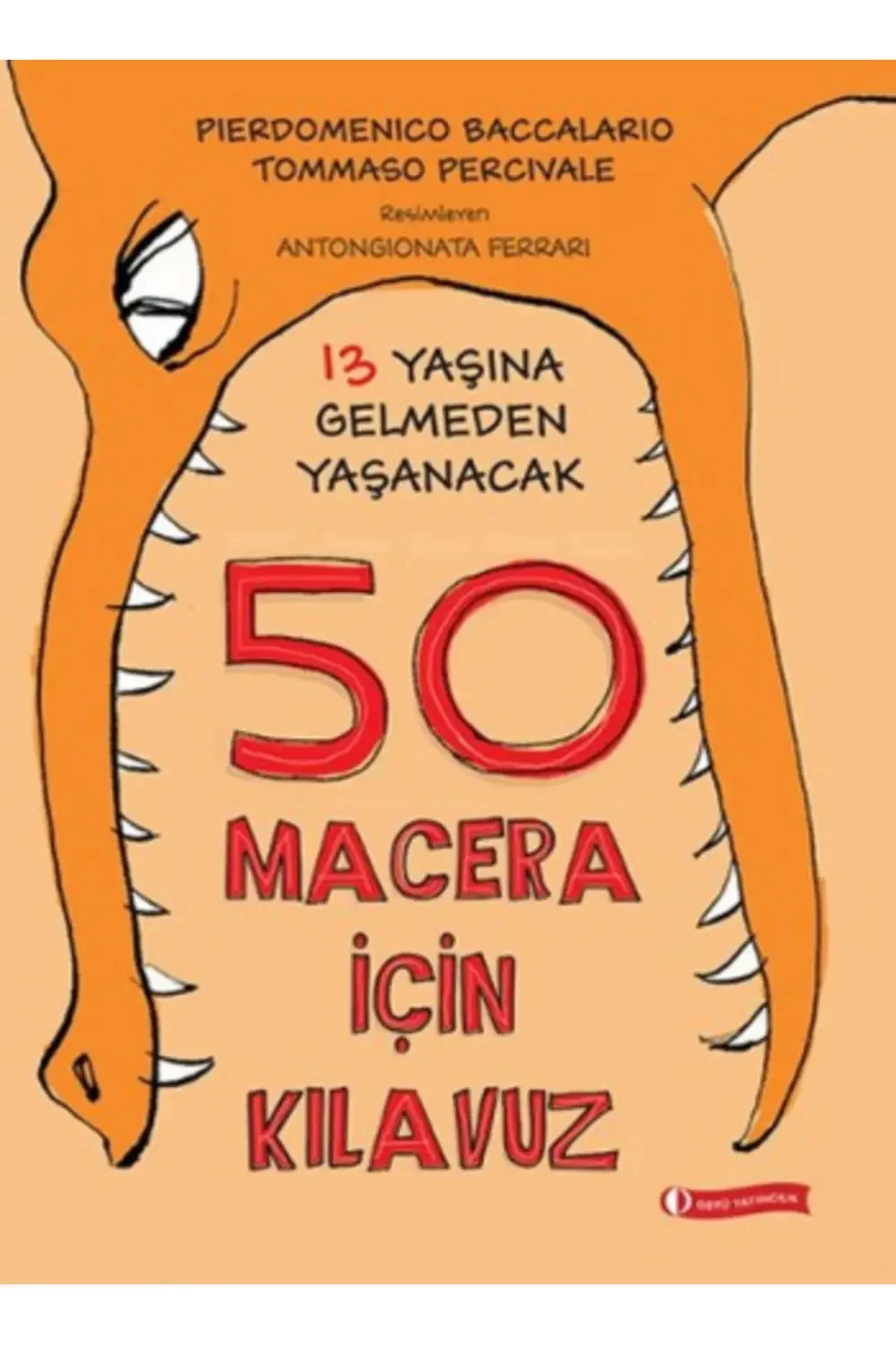 ODTÜ 13 Yaşına Gelmeden Yaşanacak 50 Macera İçin Kılavuz