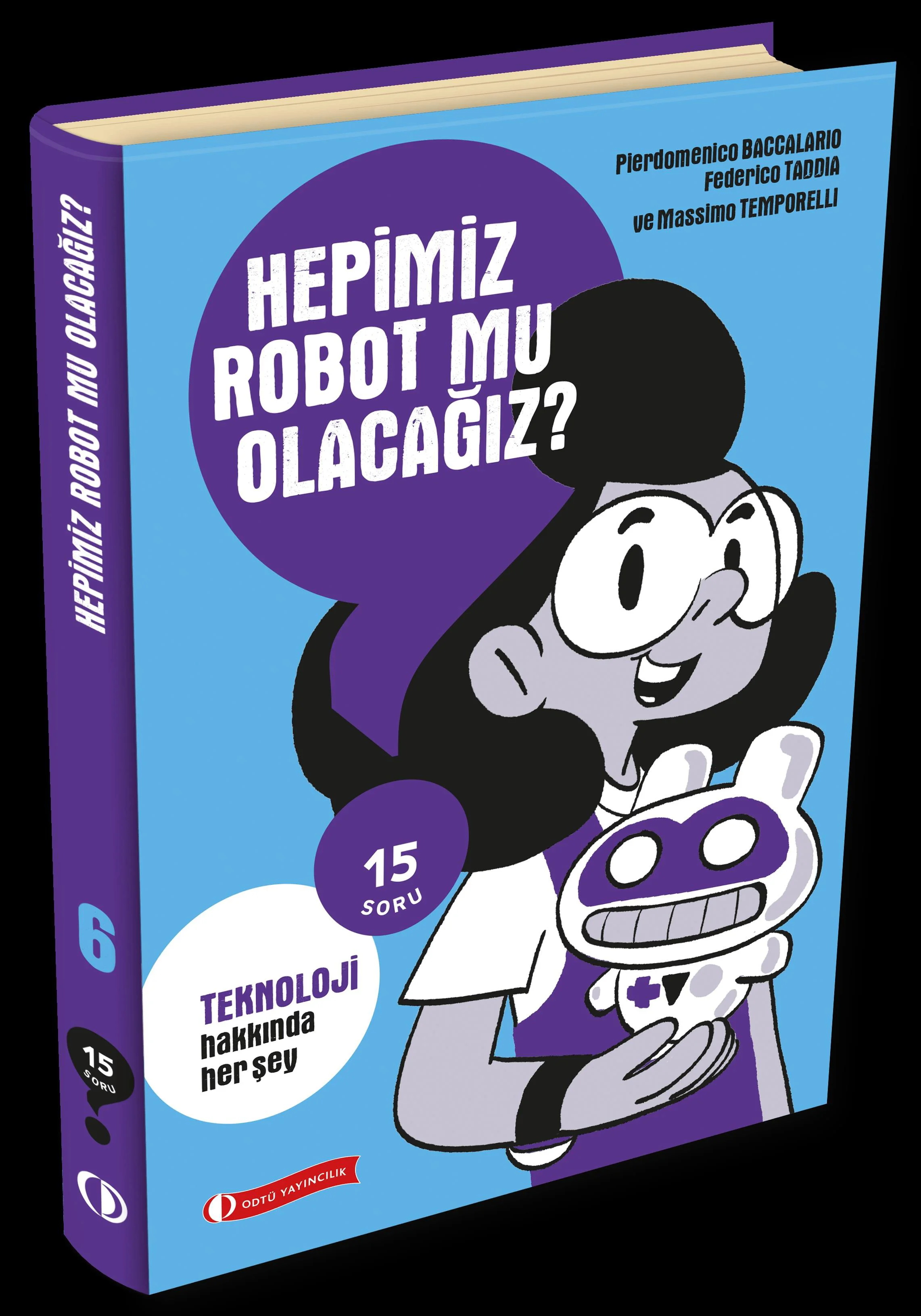 ODTÜ 15 Soru Serisi - Hepimiz Robot mu olacağız?