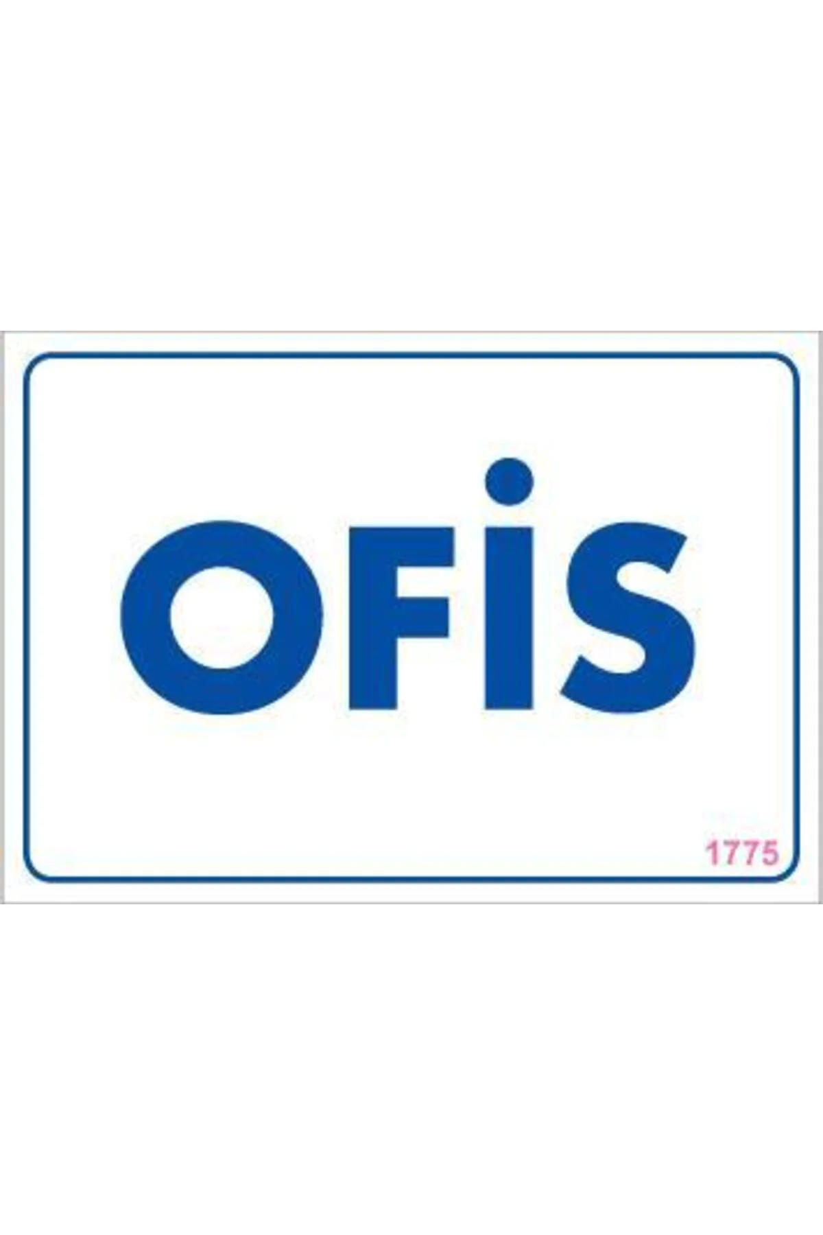 Ofis Uyarı Levhası 17,5x25 KOD:1775 Ofis Uyarı Levhası 17,5x25 KOD:1775