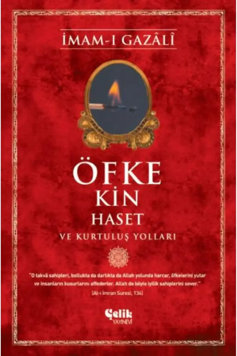 Öfke, Kin, Haset ve Kurtuluş Yolları / / İmam ı Gazali