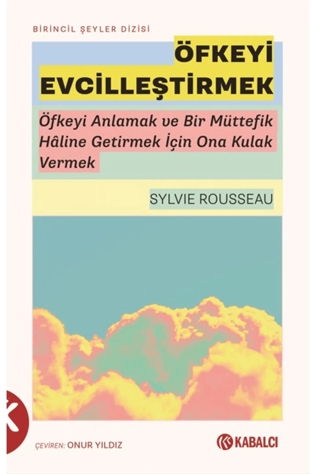 Öfkeyi Evcilleştirmek / Sylvie Rousseau / - Doruk Yayınları / 978