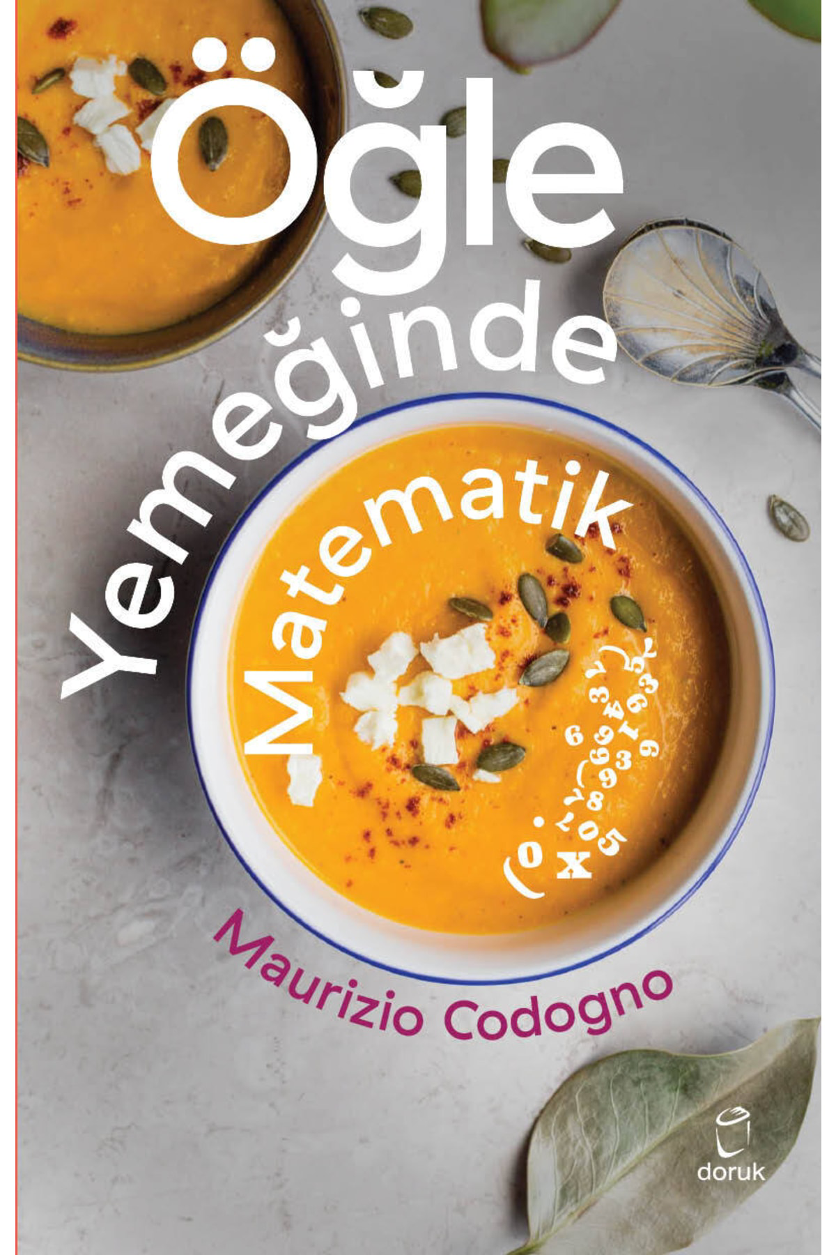 Tübitak Yayınları Öğle Yemeğinde Matematik - Doruk Yayınları - Maurizio Codogno Kit