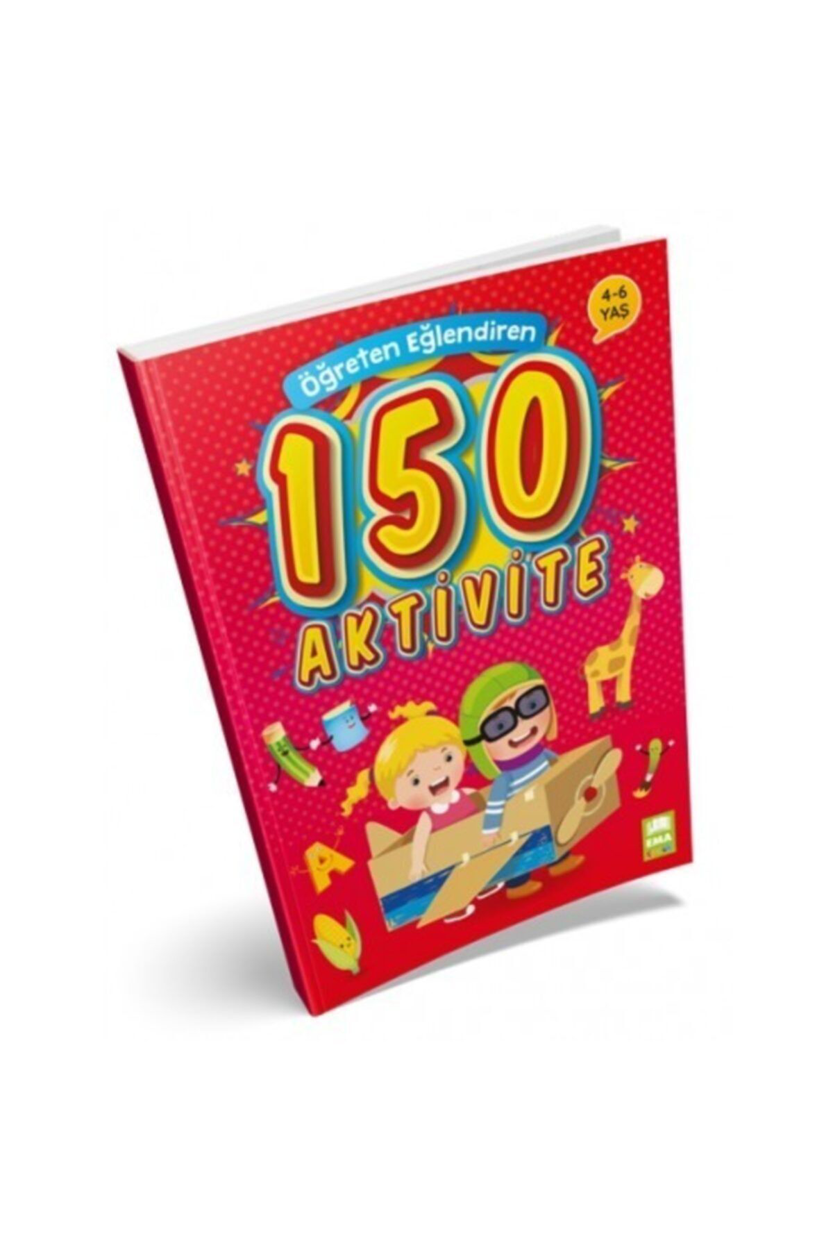 Öğreten Eğlendiren 150 Aktivite (4-6 Yaş)