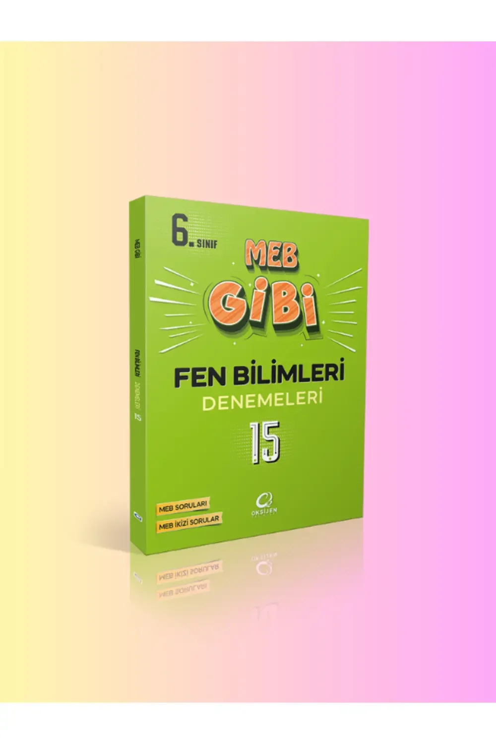 Oksijen 6. Sınıf Meb Gibi Fen Bilimleri Branş Denemeleri Oksijen 6. Sınıf Meb Gibi Fen Bilimleri Branş Denemeleri