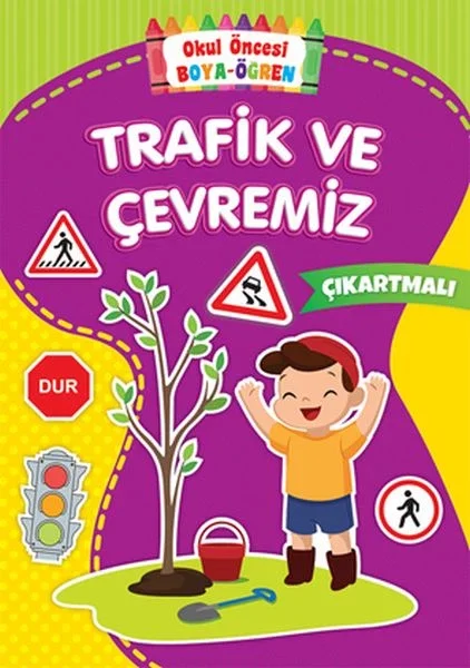 Okul Öncesi Boya-Öğren - Trafik ve Çevremiz - Çıkartmalı Fiyatı, Yorumları ve Özellikleri