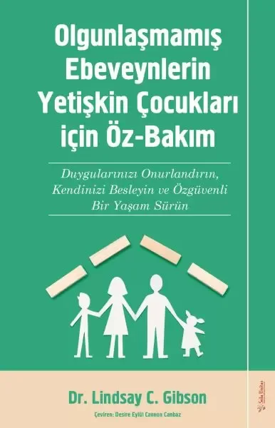 Olgunlaşmamış Ebeveynlerin Yetişin Çocukları için Öz-Bakım