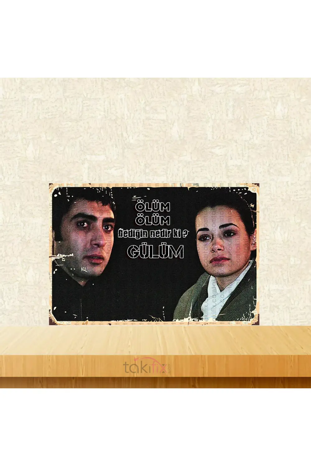 Ölüm Ölüm Dediğin Nedir Ki Gülüm 20x30 Cm Retro Ahşap Tablo