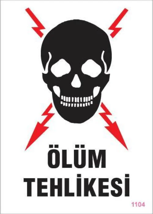 Ölüm Tehlikesi Uyarı Levhası 25x35 KOD:1104