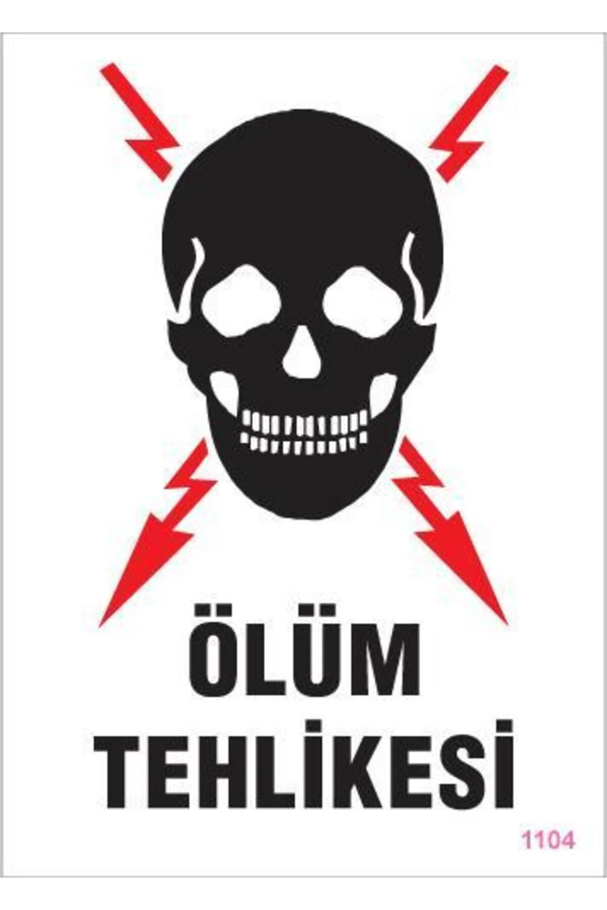Ölüm Tehlikesi Uyarı Levhası 25x35 KOD:1104