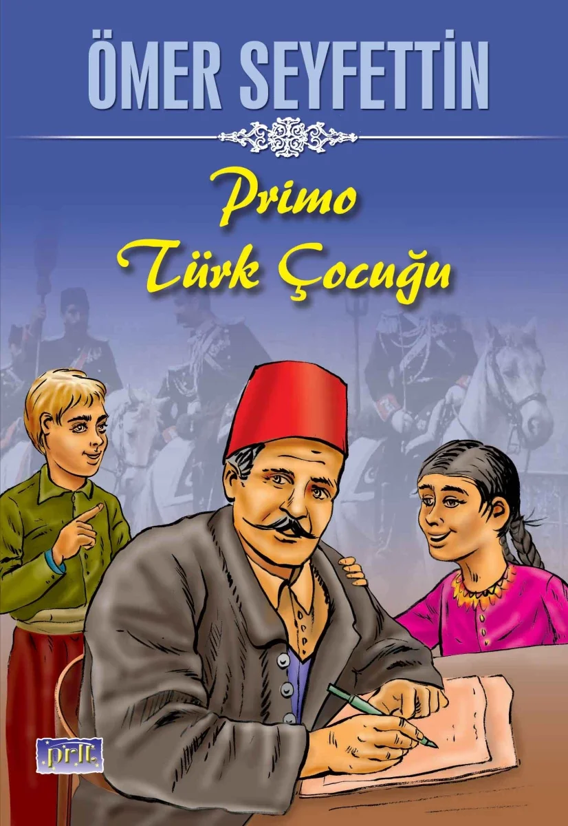 Ömer Seyfettin Primo Türk Çocuğu Fiyatı, Yorumları ve Özellikleri