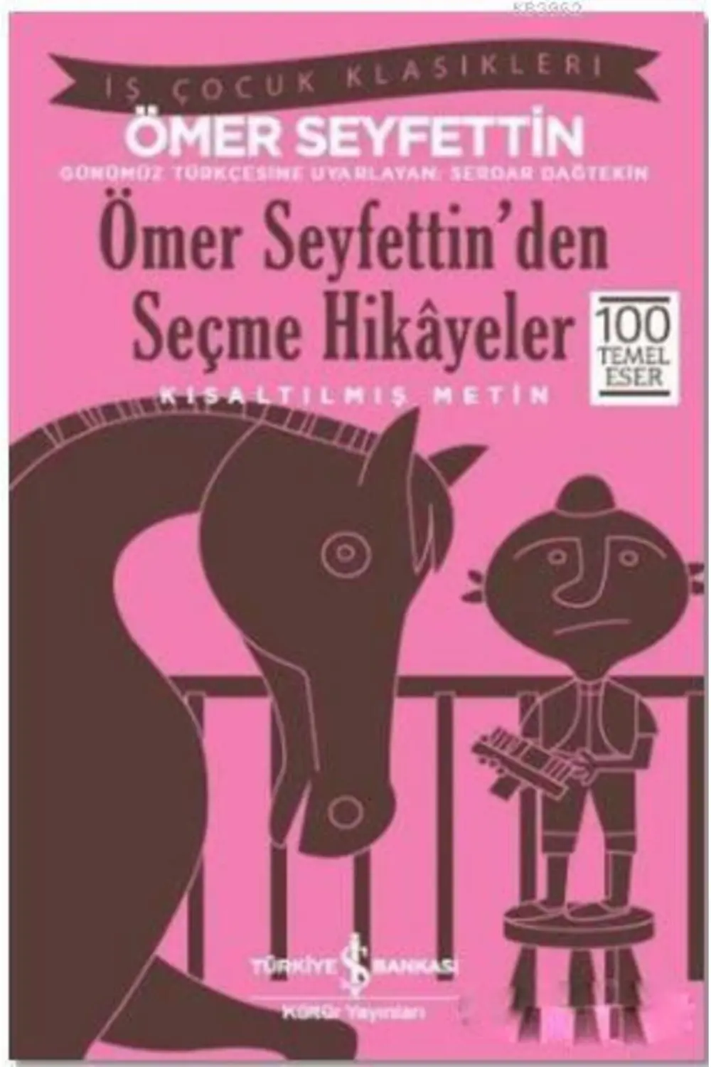 Ömer Seyfettin'den Seçme Hikayeler (Kısaltılmış Metin); 100 Temel