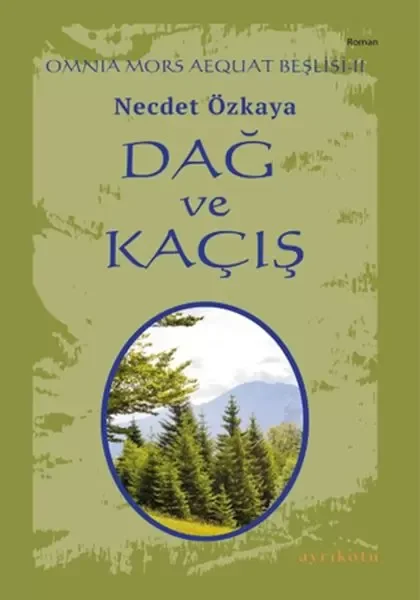 Omnia Mors Aequat Beşlisi-II Dağ ve Kaçış Omnia Mors Aequat Beşlisi-II Dağ ve Kaçış
