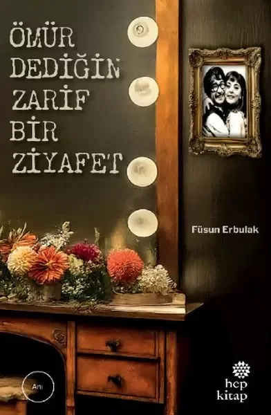 Ömür Dediğin Zarif Bir Ziyafet