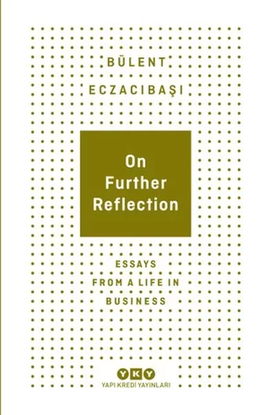 On Further Reflection - Essays From A Life In Business