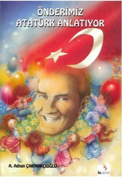 Önderimiz Atatürk Anlatıyor Fiyatı, Yorumları ve Özellikleri