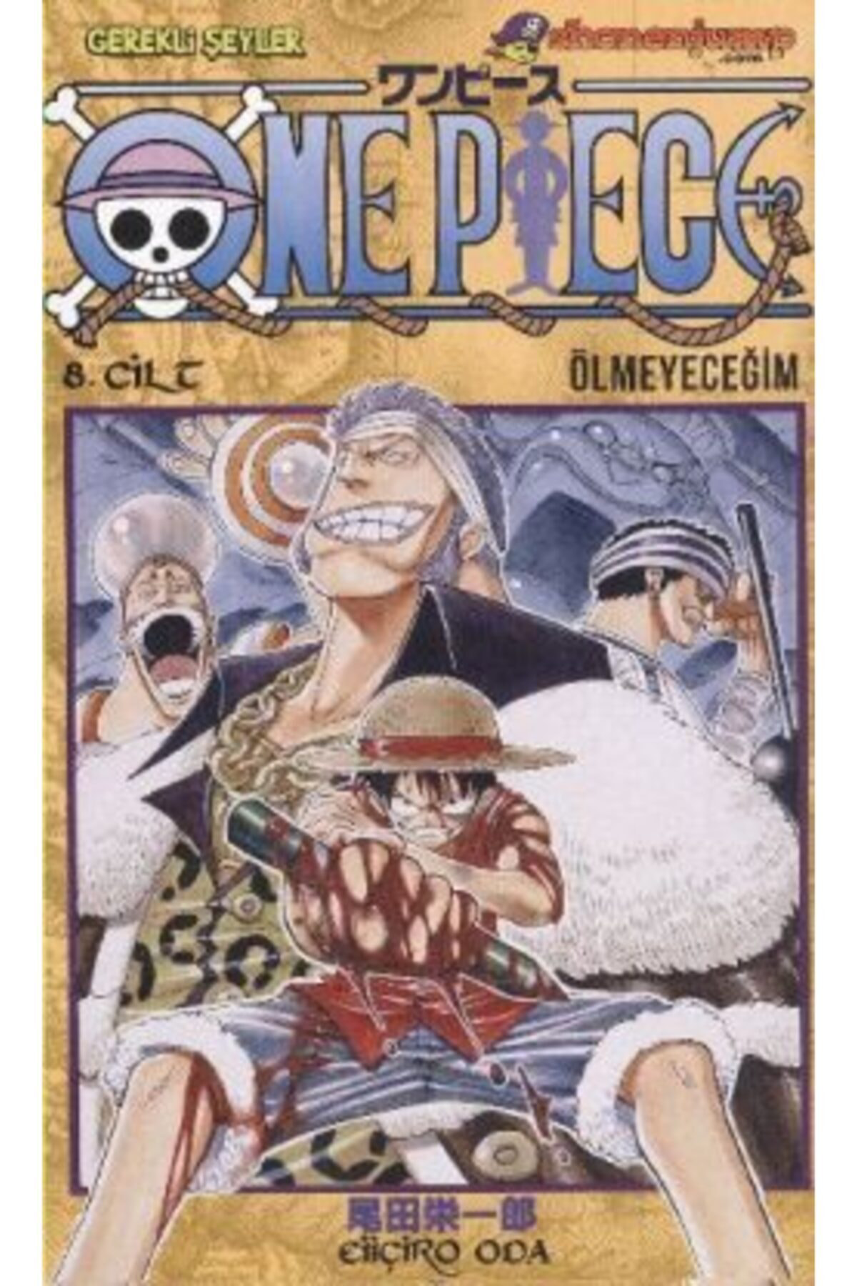 One Piece Serisi 08 - Ölmeyeceğim - - Eiiçiro Oda Kitabı