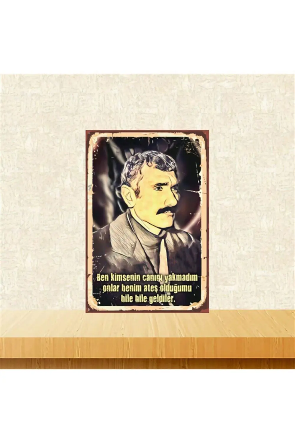 Onlar Benim Ateş Olduğumu Bile Bile Geldiler 20-30 Cm Retro Ahşap
