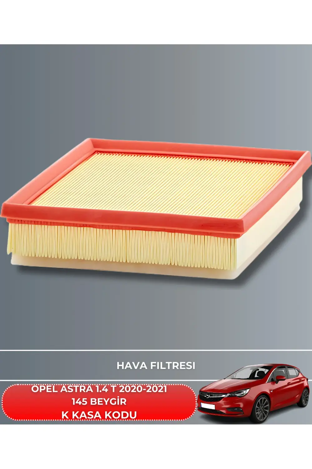 OPEL ASTRA 1.4 - 1.4 T 2020-2021 145 BEYGİR FİLTRE - YAG BAKIM SE