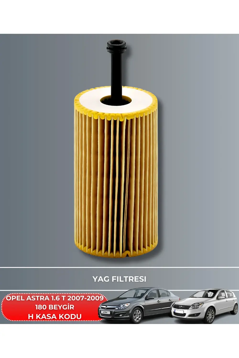 OPEL ASTRA 1.6 T 2007-2008-2009 180 BEYGİR FİLTRE - YAG BAKIM SET