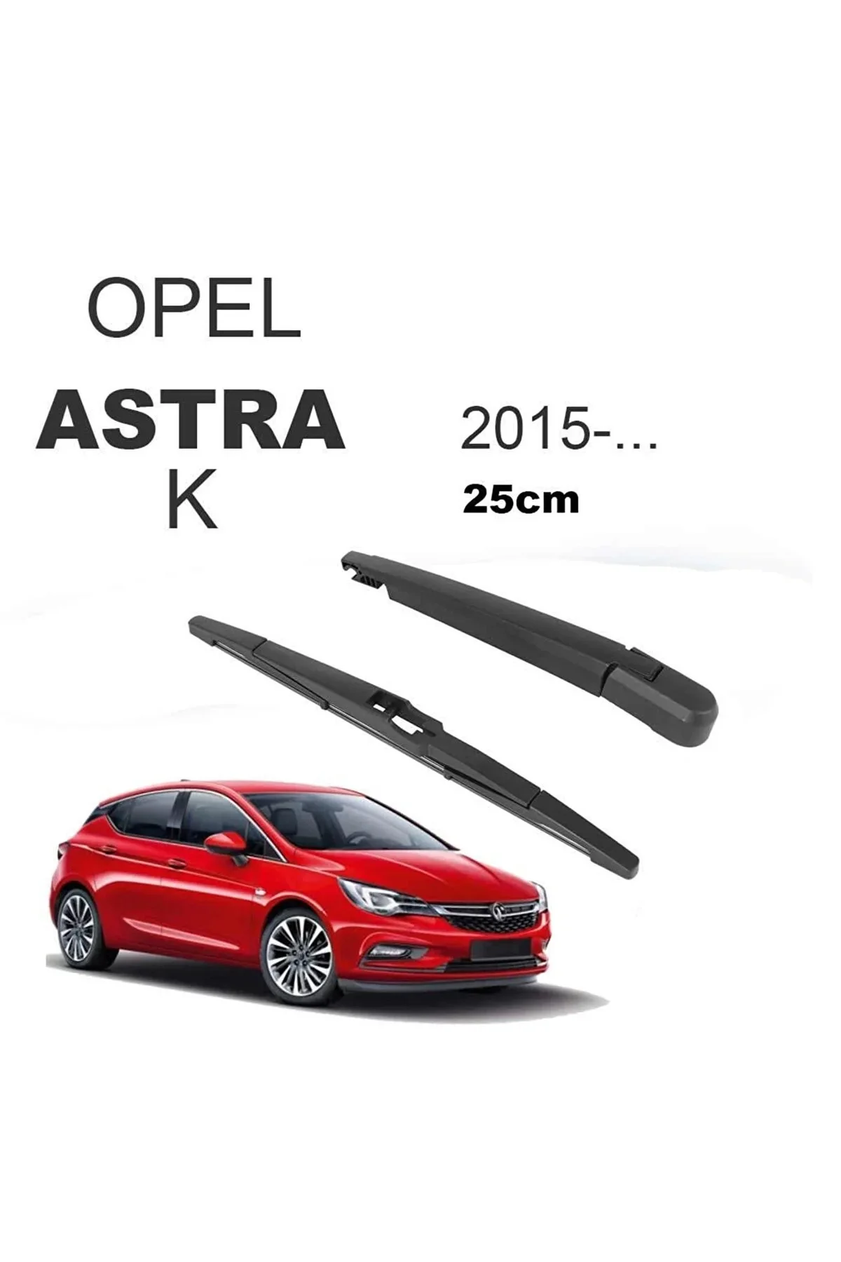 Opel Astra K Uyumlu Arka Silecek Kolu ve Süpürgesi 2015--2019