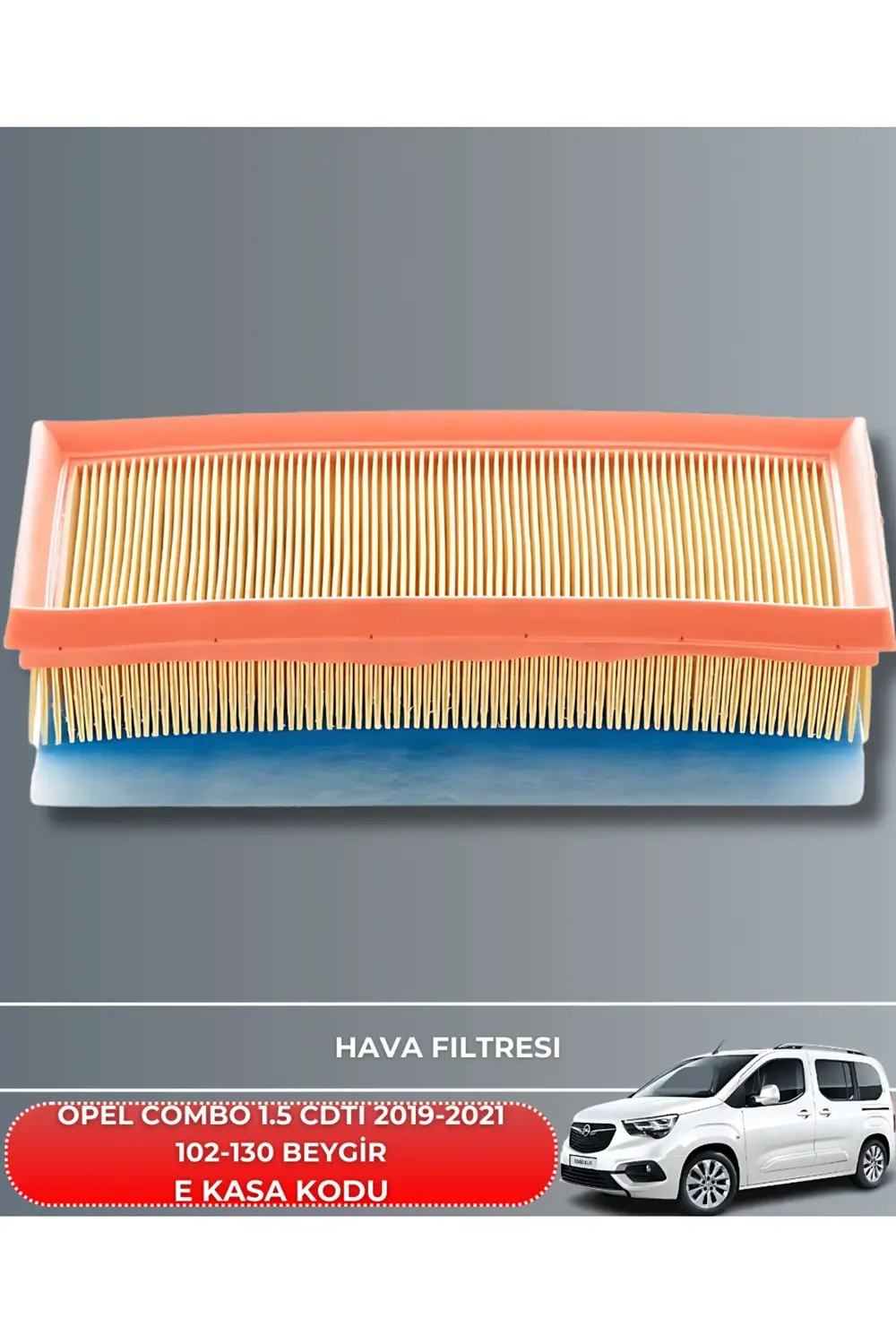 OPEL COMBO 1.5 CDTI 2019-2020-2021 102-130 BEYGİR FİLTRE - YAG BA
