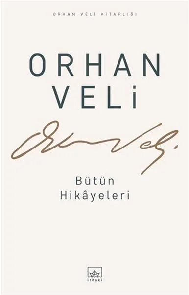 Orhan Veli - Bütün Hikayeleri Fiyatı, Yorumları ve Özellikleri