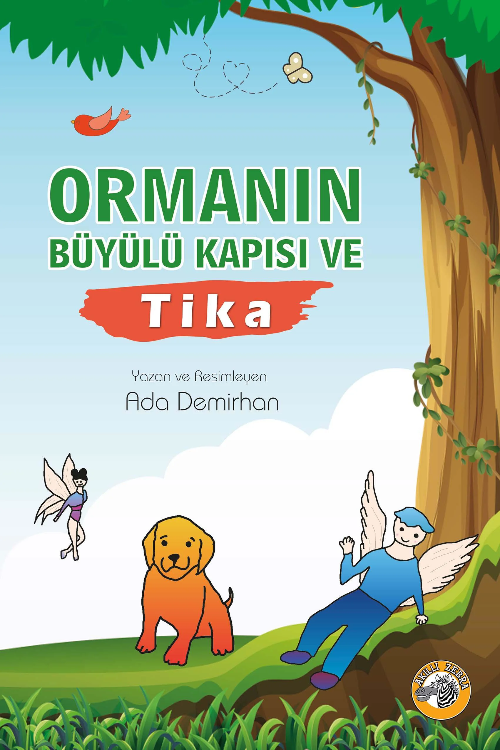 Ormanın Büyülü Kapısı ve Tika - Ada Demirhan Ormanın Büyülü Kapısı ve Tika - Ada Demirhan