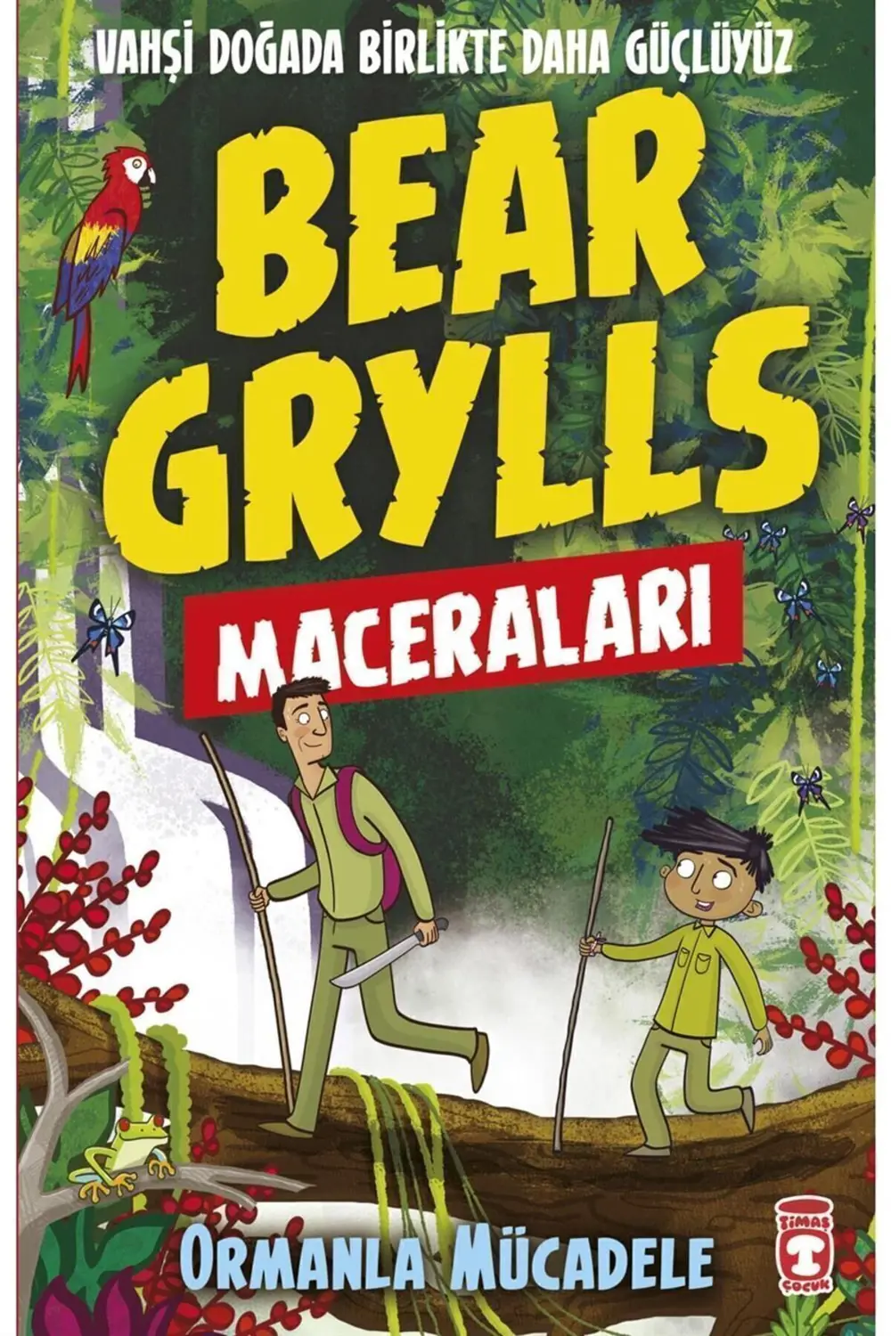 Ormanla Mücadele - Bear Grylls Maceraları Ormanla Mücadele - Bear Grylls Maceraları