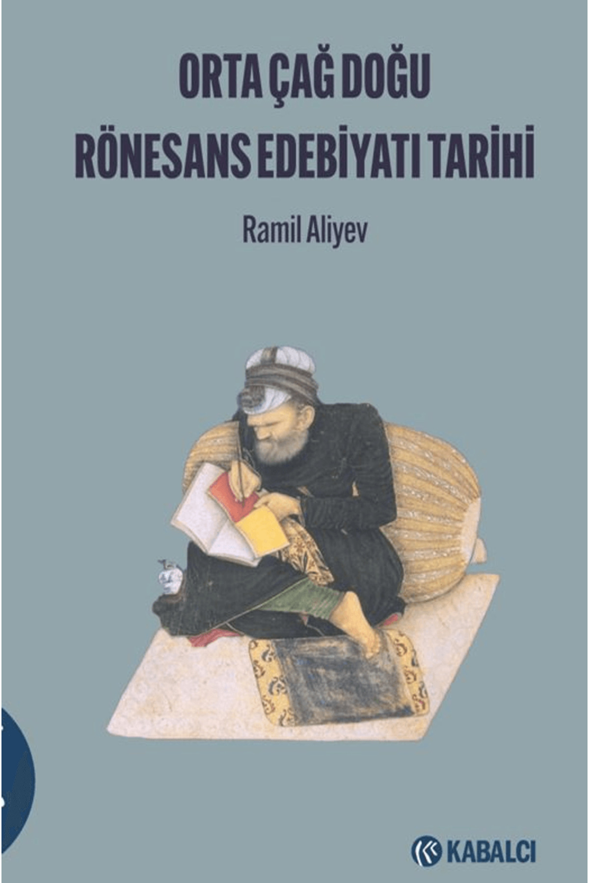 Orta Çağ Doğu Rönesans Edebiyatı Tarihi / Kabalcı Yayınevi - Doru Orta Çağ Doğu Rönesans Edebiyatı Tarihi / Kabalcı Yayınevi - Doru