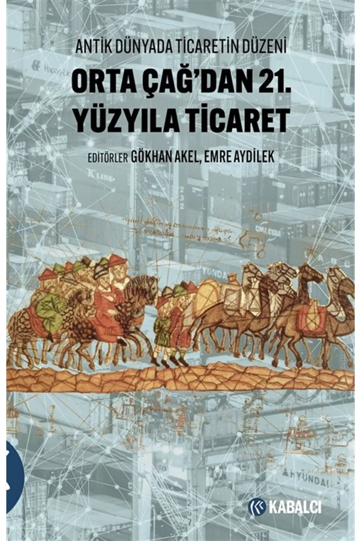 Orta Çağ'dan 21.Yüzyıla Ticaret Antik Dünyada Ticaretin Düzeni Orta Çağ'dan 21.Yüzyıla Ticaret Antik Dünyada Ticaretin Düzeni