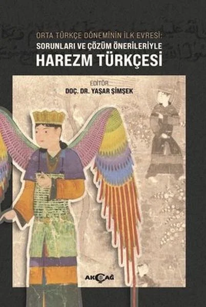 Orta Türkçe Döneminin İlk Evresi Sorunları ve Çözüm Örnekleriyle Harezm Türkçesi Fiyatı, Yorumları ve Özellikleri