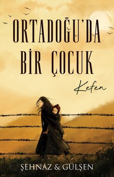Ortadoğu’da Bir Çocuk - Kefen Fiyatı, Yorumları ve Özellikleri