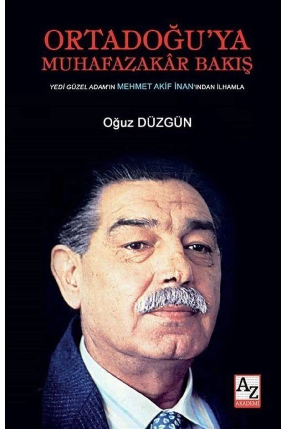 Ortadoğu'ya Muhafazakar Bakış-Oğuz Düzgün