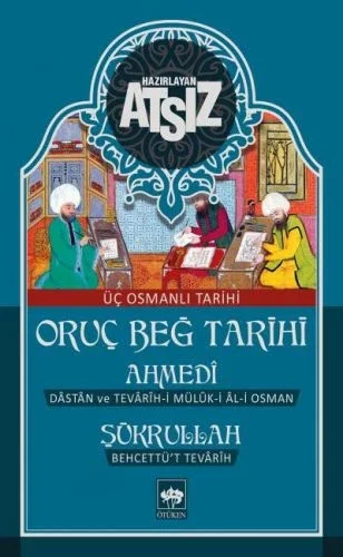 Oruç Beğ Tarihi Fiyatı, Yorumları ve Özellikleri