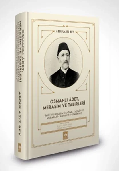 Osmanlı Âdet, Merasim ve Tabirleri Fiyatı, Yorumları ve Özellikleri