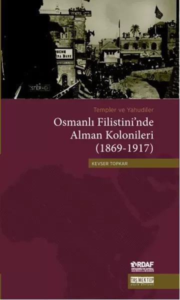 Osmanlı Filistini'nde Alman Kolonileri (1869-1917)