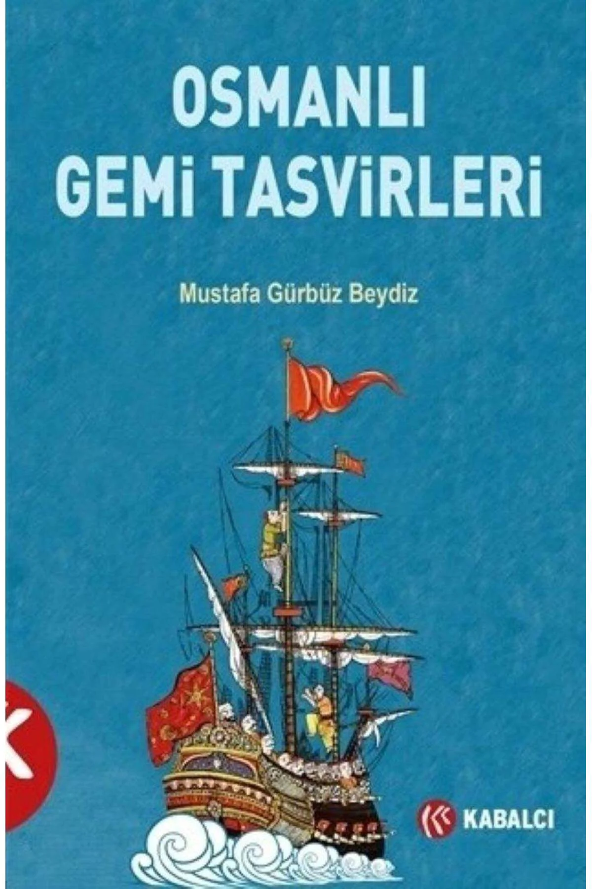 Osmanlı Gemi Tasvirleri Mustafa Gürbüz Beydiz