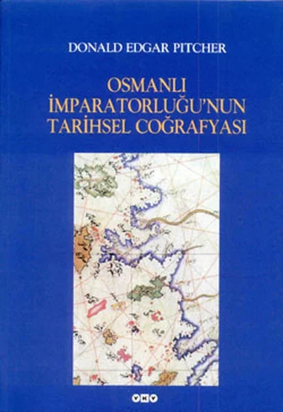 Osmanlı İmparatorluğu’nun Tarihsel Coğrafyası Fiyatı, Yorumları ve Özellikleri