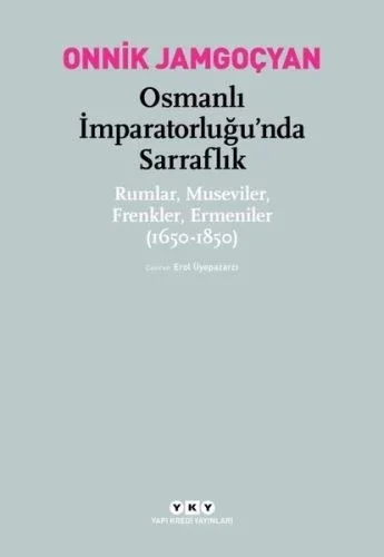 Osmanlı İmparatorluğu’nda Sarraflık Fiyatı, Yorumları ve Özellikleri