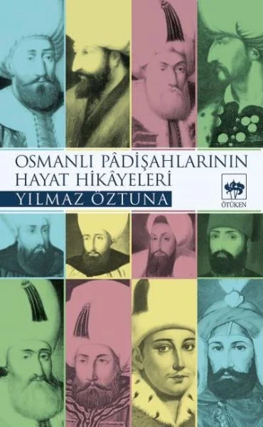Osmanlı Padişah Hayat Hikayeleri Fiyatı, Yorumları ve Özellikleri