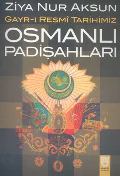 Osmanlı Padişahları Gayr-ı Resmi Tarihimiz Fiyatı, Yorumları ve Özellikleri