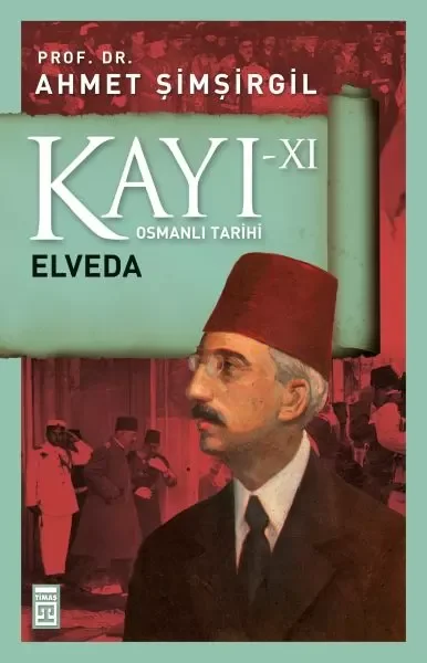 Osmanlı Tarihi Kayı 11 - Elveda Osmanlı Tarihi Kayı 11 - Elveda
