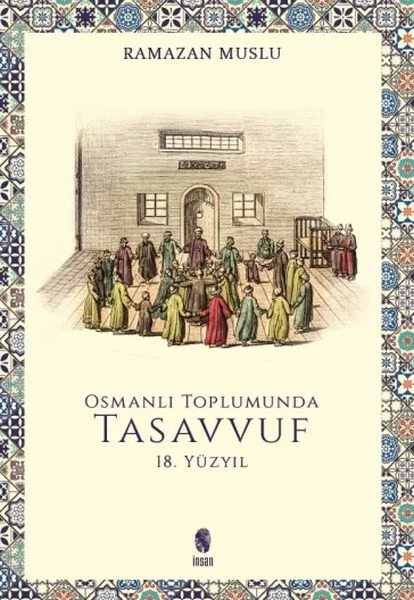 Osmanlı Toplumunda Tasavvuf - 18. Yüzyıl Fiyatı, Yorumları ve Özellikleri