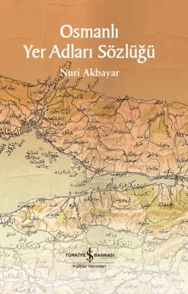 Osmanlı Yer Adları Sözlüğü Fiyatı, Yorumları ve Özellikleri