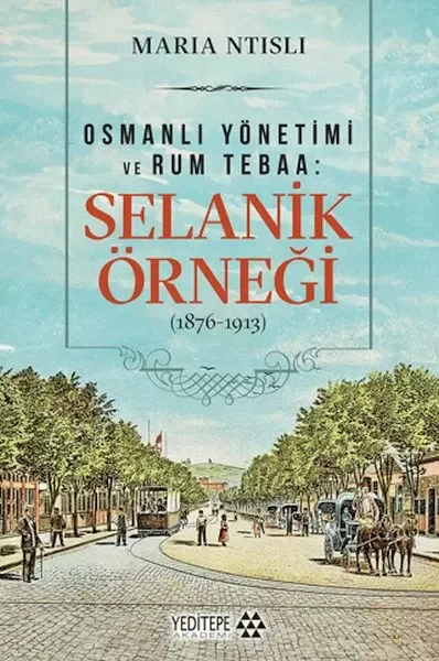 Osmanlı Yönetimi ve Rum Tebaa: Selanik Örneği (1876-1913) Fiyatı, Yorumları ve Özellikleri