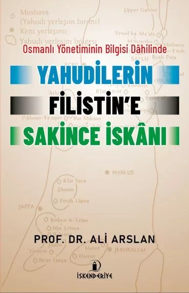 Osmanlı Yönetiminin Bilgisi Dahilinde Yahudilerin Filistin’e Saki
