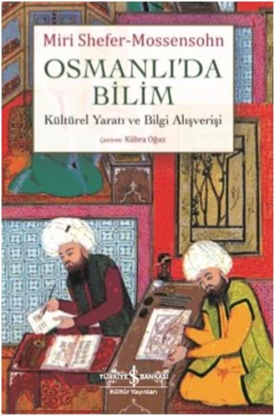 Osmanlıda Bilim Kültürel Yaratı ve Bilgi Alışverişi Fiyatı, Yorumları ve Özellikleri