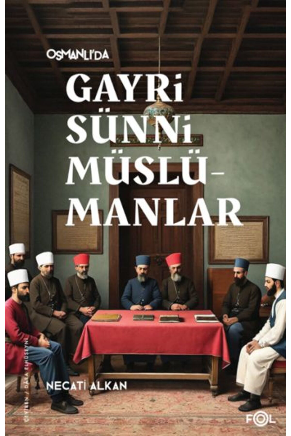 Fol Kitap Osmanlıda Gayrisünni Müslümanlar